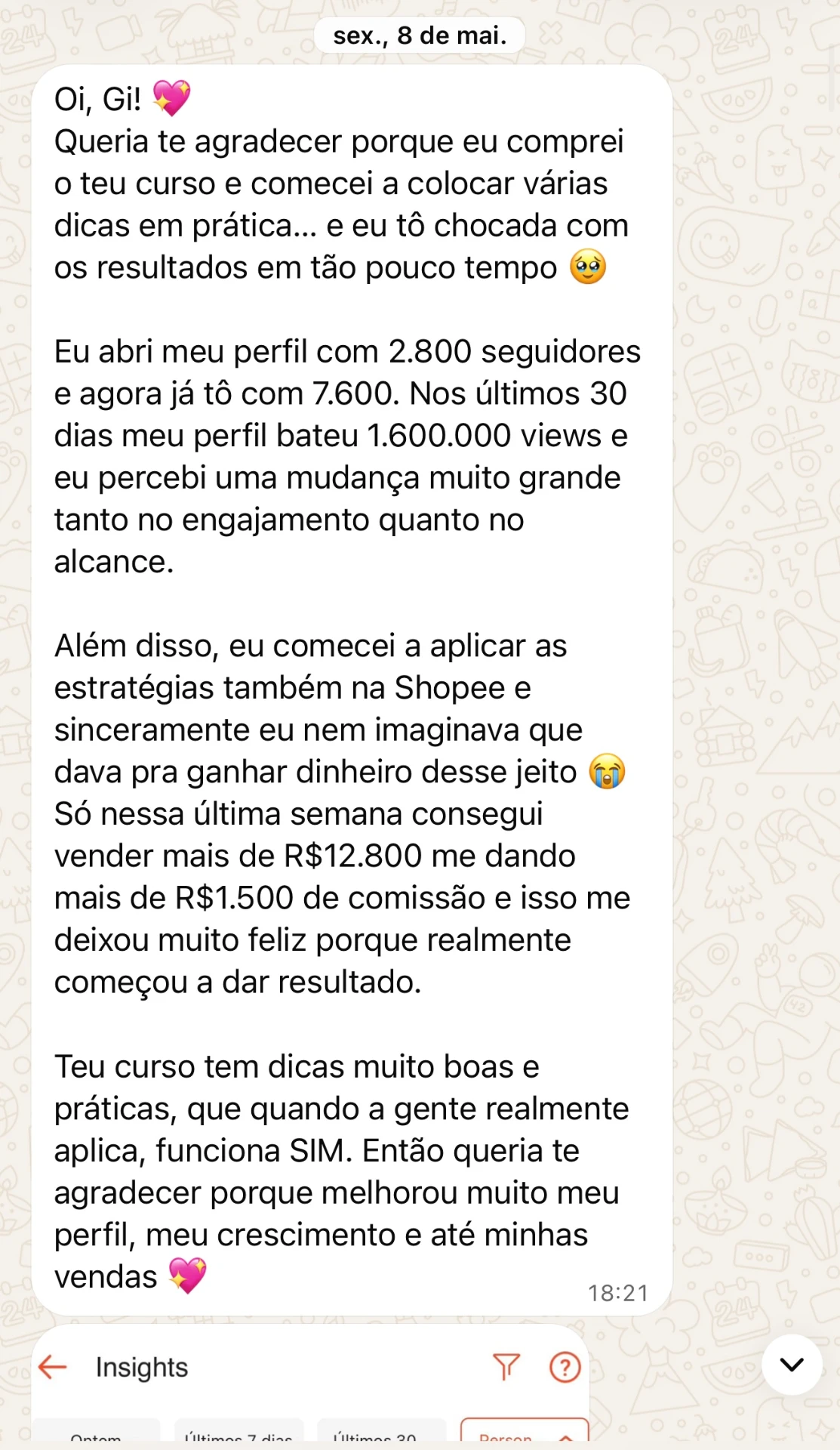 WhatsApp: aluna saiu de 2.800 para 7.600 seguidores e 1,6 milhão de views em 30 dias